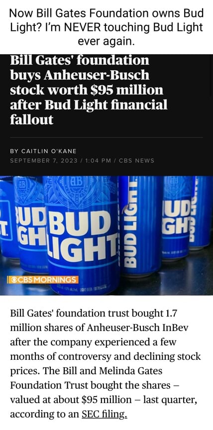 Bill Gates' foundation buys Anheuser-Busch stock worth $95 million after Bud  Light financial fallout - CBS News