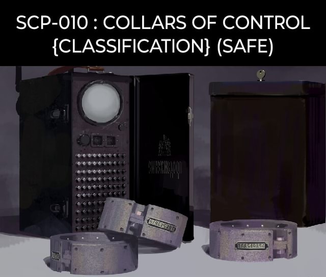 SCP-010 : COLLARS OF CONTROL {CLASSIFICATION} (SAFE) - iFunny