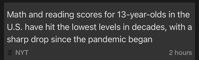 math-and-reading-scores-for-13-year-olds-in-the-u-s-have-hit-the