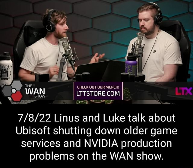 Id THE CHECK OUT OUR MERCH! LTTSTORE, WAN LTX Linus and Luke talk about