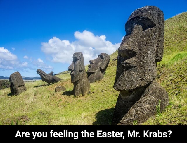 Are you feeling the Easter, Mr. Krabs? - Are you feeling the Easter, Mr ...