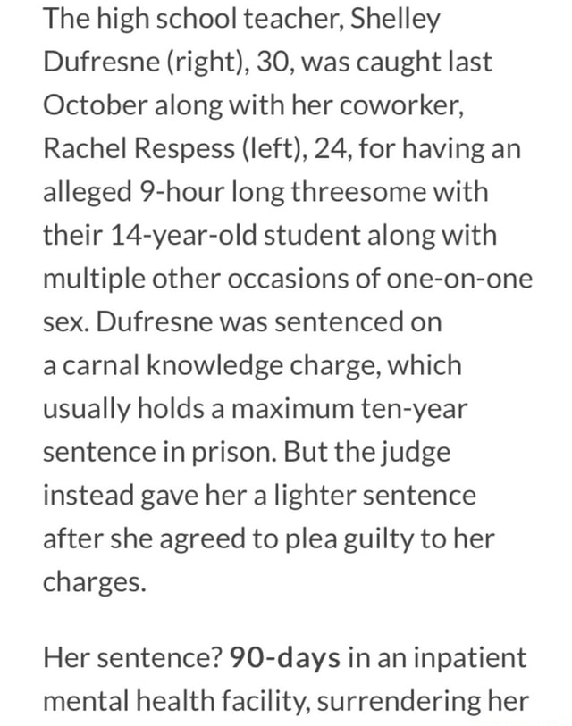 The high school teacher, Shelley Dufresne (right), 30, was caught last