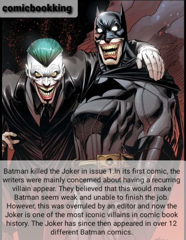 Batman killed the Joker in issue In its first comic, the writers were ...