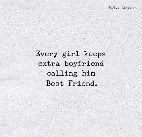 Every girl keeps extra boyfriend calling him Best. Friend. - iFunny