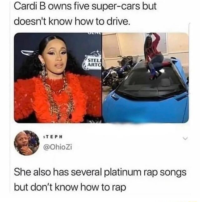 Cardi B owns five supercars but doesn't know how to drive. She also