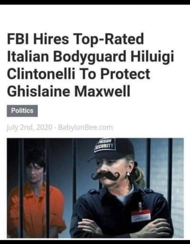 FBI Hires TopRated Italian Bodyguard Hiluigi Clintonelli To Protect
