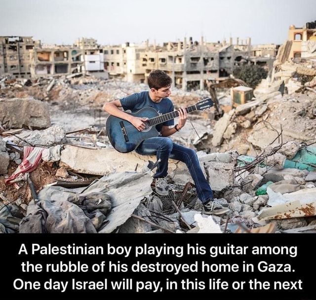 The rubble of his destroyed home in Gaza. One day Israel will pay, in ...