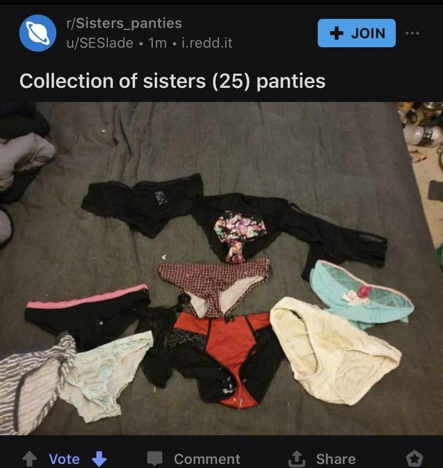 Gem r/Sisters panties u/SESlade E JOIN Collection of sisters (25