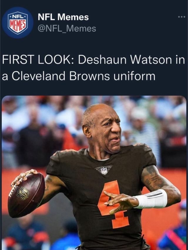 "NFL) NFL Memes NFL_Memes FIRST LOOK Deshaun Watson in a Cleveland