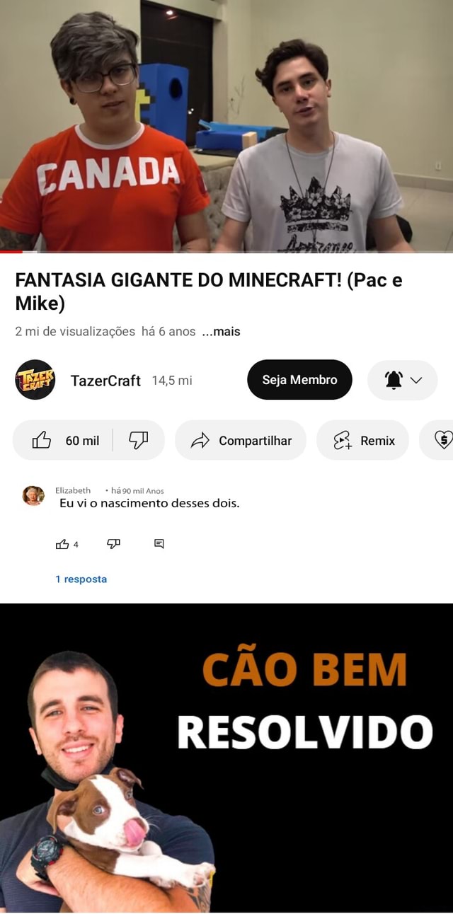 Fantasia Gigante Do Minecraft Pac E Mike 2 Mi De Visualizações Há 6 Anos Mais Tazercraft