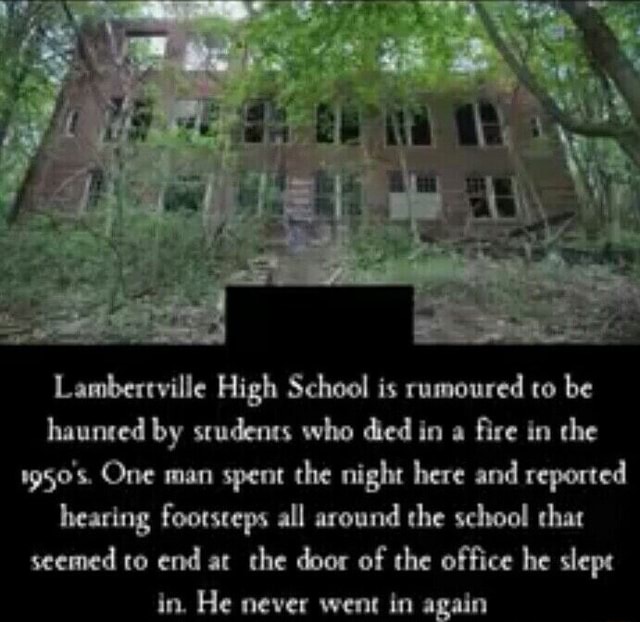 Lambertville High School is rumoured to be haunted by scudents who died