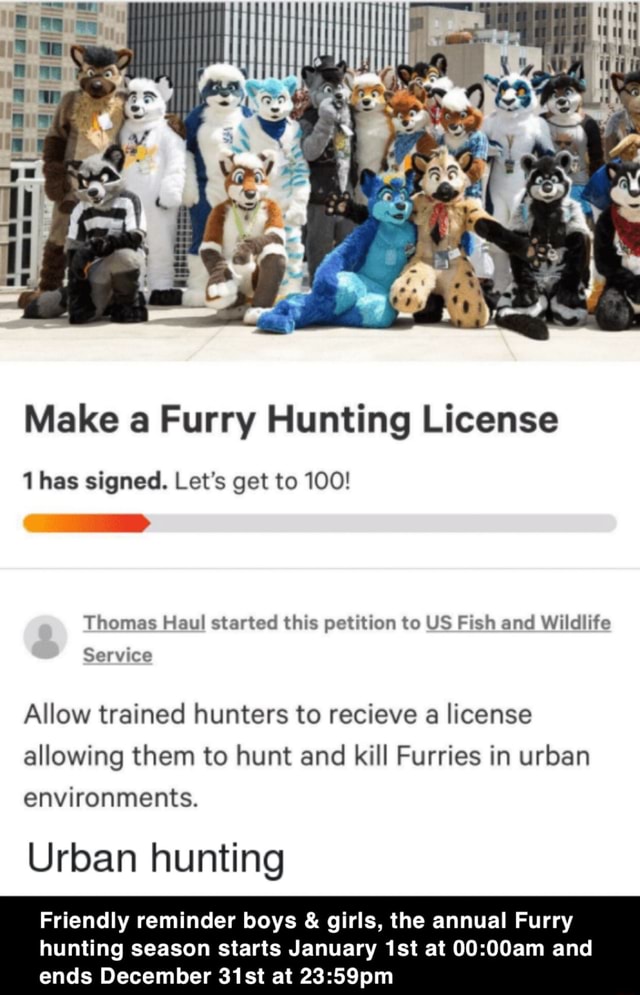 To Make A Furry Hunting License 1 Has Signed Lets Get To 100 Thomas