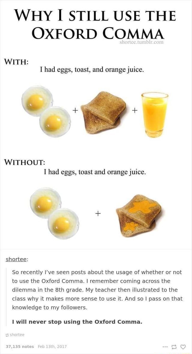 I WILL DIE ON THIS HILL WHY I STILL USE THE OXFORD COMMA WITH Thad eggs, toast, and orange