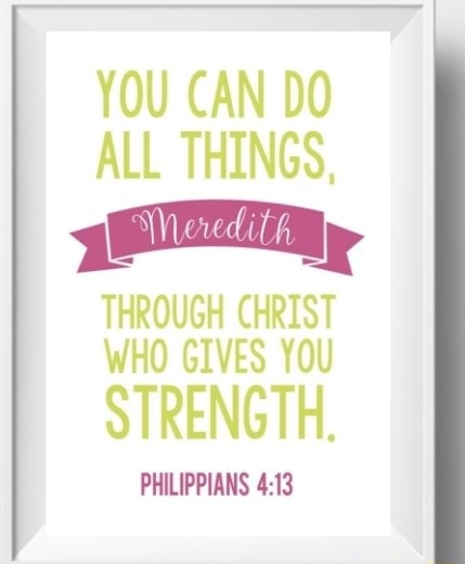 YOU CAN DO ALL THINGS, THROUGH CHRIST WHO GIVES YOU STRENGTH ...