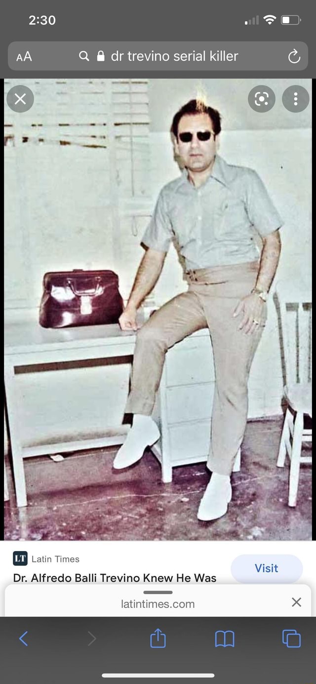 AA Q dr trevino serial killer of Visit Latin Times Dr. Alfredo Balli