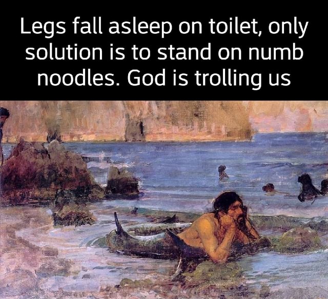 legs-fall-asleep-on-toilet-only-solution-is-to-stand-on-numb-noodles