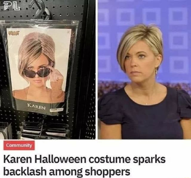 Communtty Karen Halloween costume sparks backlash among shoppers iFunny