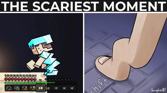 THE SCARIEST MOMENT - iFunny