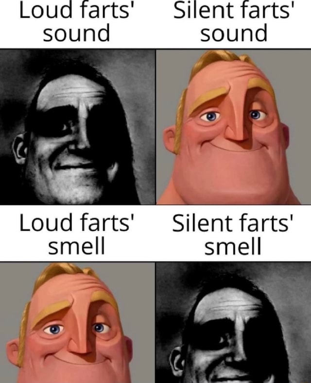 Loud farts' Silent farts' sound sound Loud farts' Silent farts' smell