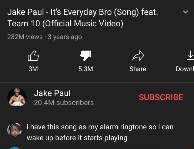 Jake Paul It S Everyday Bro Song Feat Team 10 Official Music Video 282m Views 3 Years Ago Jake Paul Share 20 4m Subscribers Subscribe I Have This Song As My Alarm Ringtone - jake paul i love you bro roblox id