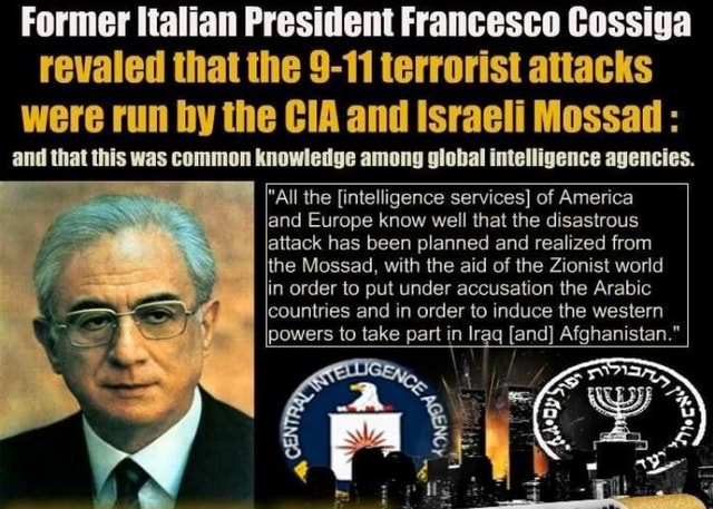 Former Italian President Francesco Cossiga revaled that the 9-11 ...