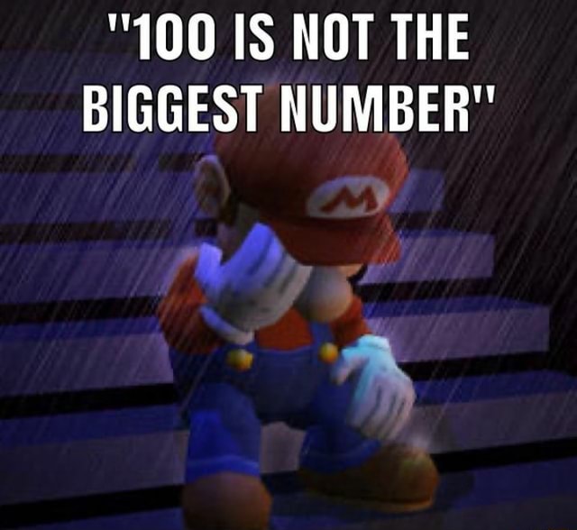 100-is-not-the-biggest-number-ifunny