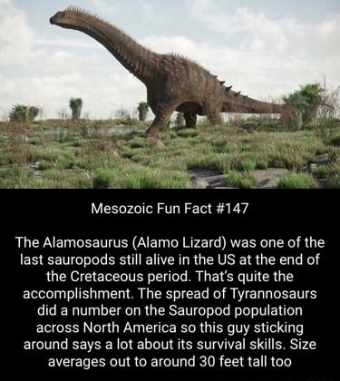 Mesozoic Fun Fact #147 The Alamosaurus (Alamo Lizard) was one of the ...