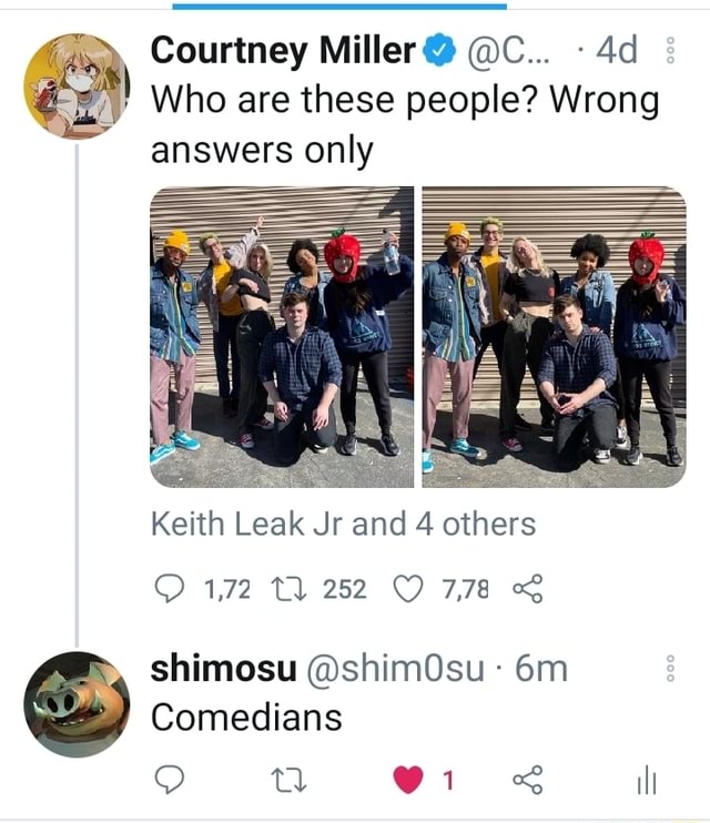 Courtney Miller @ @C... Who are these people? Wrong answers only Keith