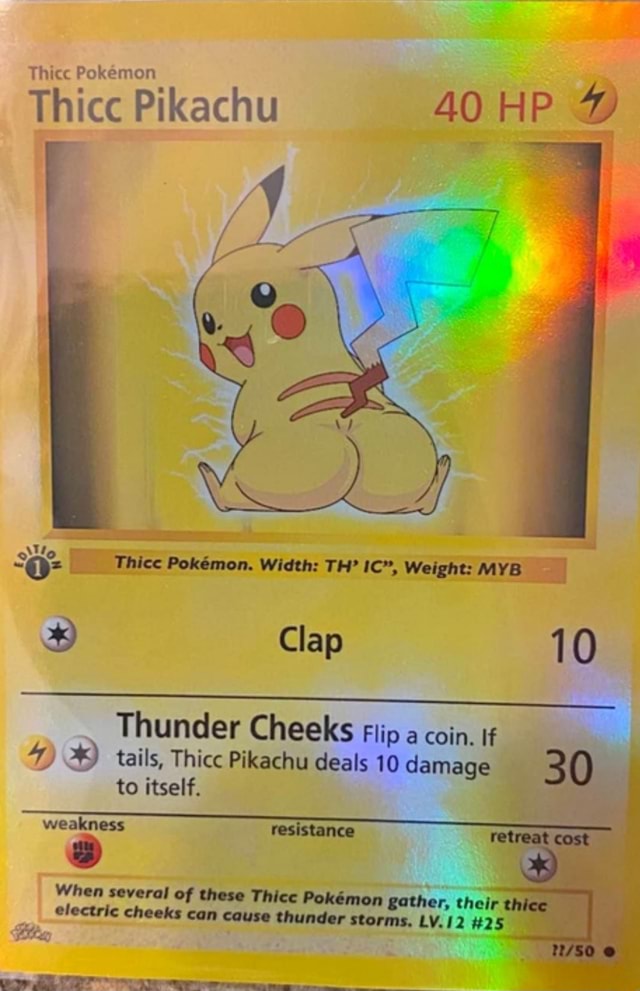 Thicc Pokemon Pikachu 40 HP Thice Pokmon. Width: TH? IC