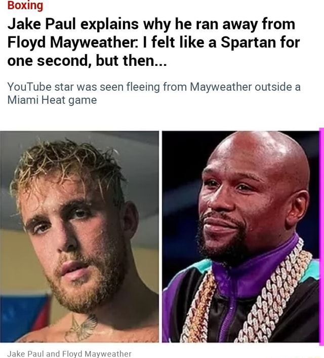 Boxing Jake Paul Explains Why He Ran Away From Floyd Mayweather: I Felt ...