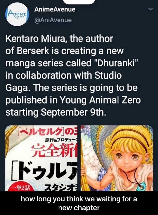 Kentaro Miura The Author Of Berserk Is Creating A New Manga Series Called Dhuranki In Collaboration With Studio Gaga The Series Is Going To Be Published In Young Animal Zero Starting September