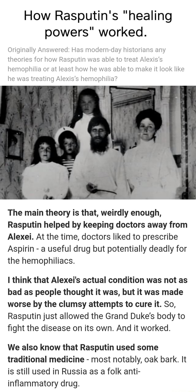 How Rasputin's "healing powers" worked. Originally Answered Has modern
