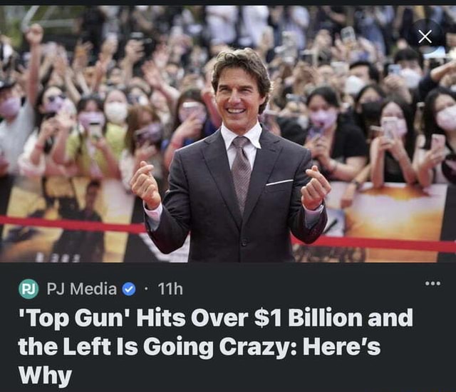 PJ Media @ 'Top Gun' Hits Over $1 Billion and the Left Is Going Crazy