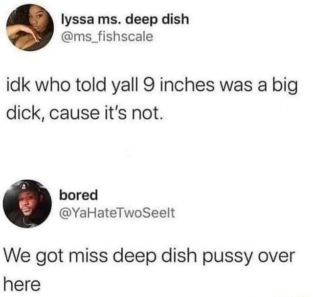 Idk Who Told Yall 9 Inches Was A Big Dick Cause Its Not We Got Miss