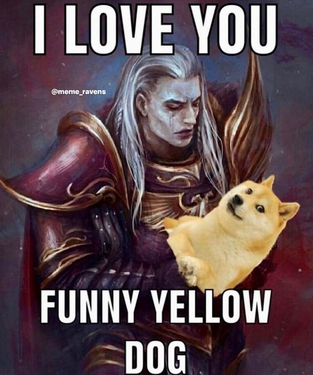 Love You Funny Yellow Dog