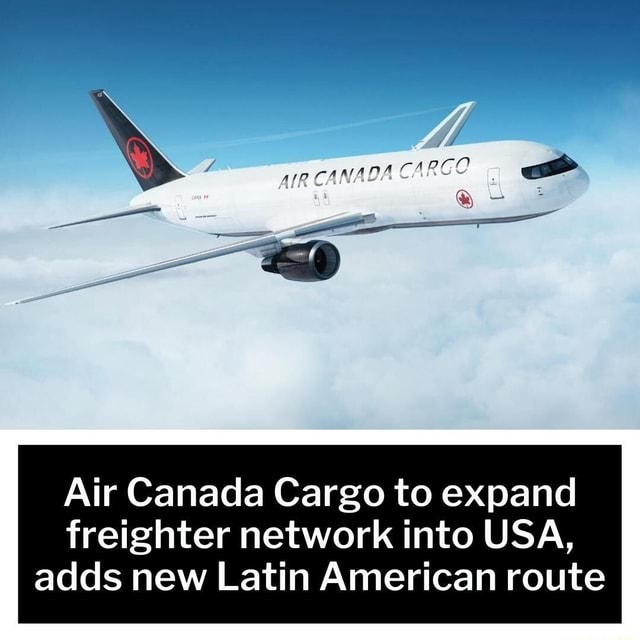 CARGO Air Canada Cargo To Expand Freighter Network Into USA Adds New   7d3855ae1fdbf2a1a55aac6ace0b166413f2059cf840dbcb389b4074f255784f 1 