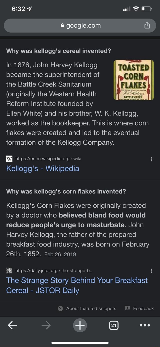 7 Why was kellogg's cereal invented? In 1876, John Harvey Kellogg became the superintendent of
