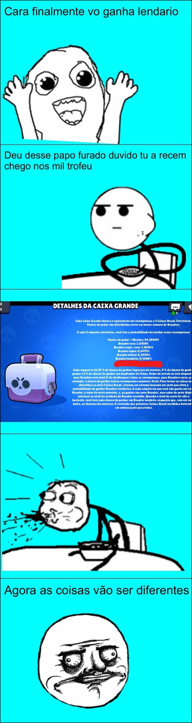 Cara Finalmente Vo Ganha Lendario Deu Desse Papo Furado Duvido Tu A Recem Chego Nos Mil Trofeu - estoria em quadrinhos brawl stars brawlers