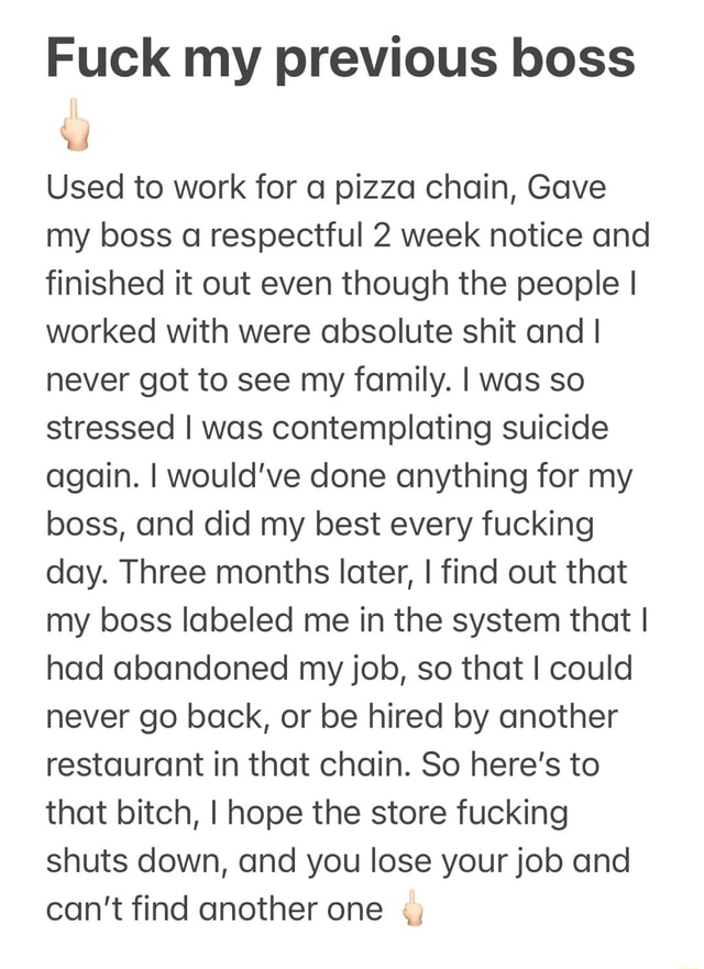 Fuck My Previous Boss Used To Work For A Pizza Chain Gave My Boss A