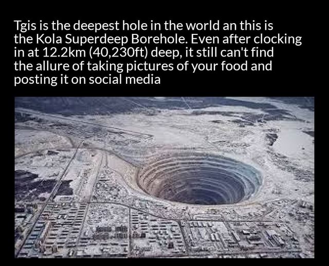 Tgis Is The Deepest Hole In The World An This Is The Kola Superdeep ...