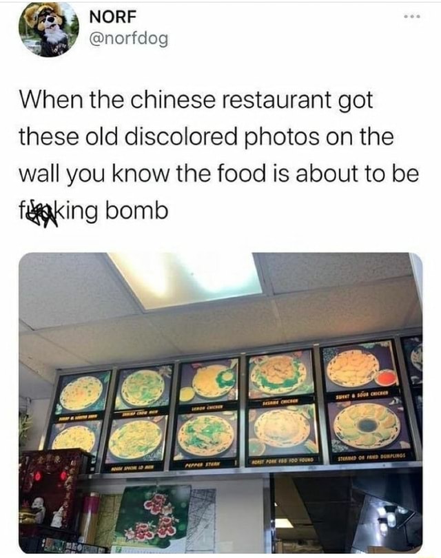 NORE When the chinese restaurant got these old discolored photos on the