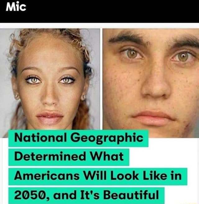 Al 'National Geographic FF Determined What Americans Will Look Like In ...