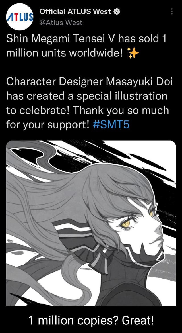 Official ATLUS West on X: Shin Megami Tensei V has sold 1 million units  worldwide! ✨ Character Designer Masayuki Doi has created a special  illustration to celebrate! Thank you so much for