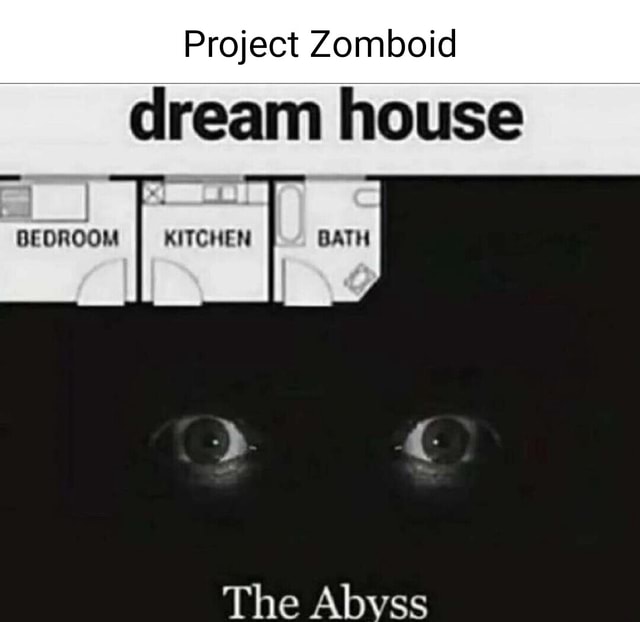 Project Zomboid dream house BEDROOM I KITCHEN The Abyss )
