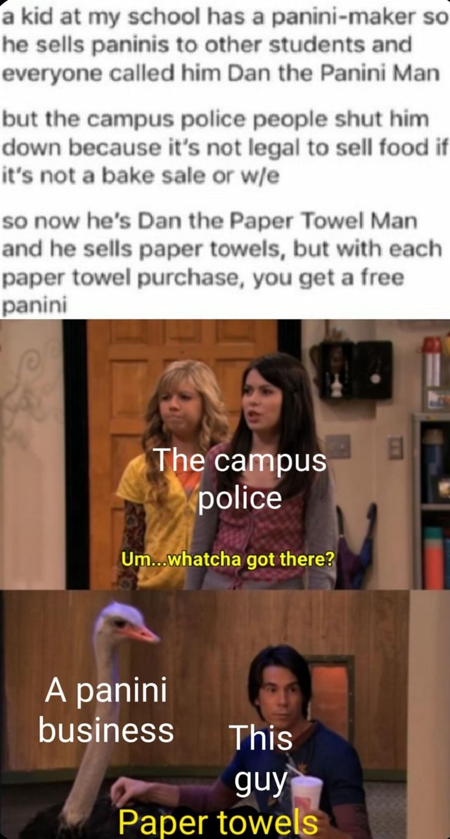 A kid at my school has a pan maker so he sells paninis to other