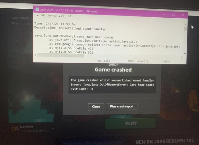 Crash 21 02 27 11 53 43 Clientixt Notepad File Edit Format View Help Oeseription Mouseclicked Event Handler Java Lang Smoryerror Java Heap Space Arraylist Arraytist Google Common Collect Lists Java At At File 32 4 Cal Terror Game
