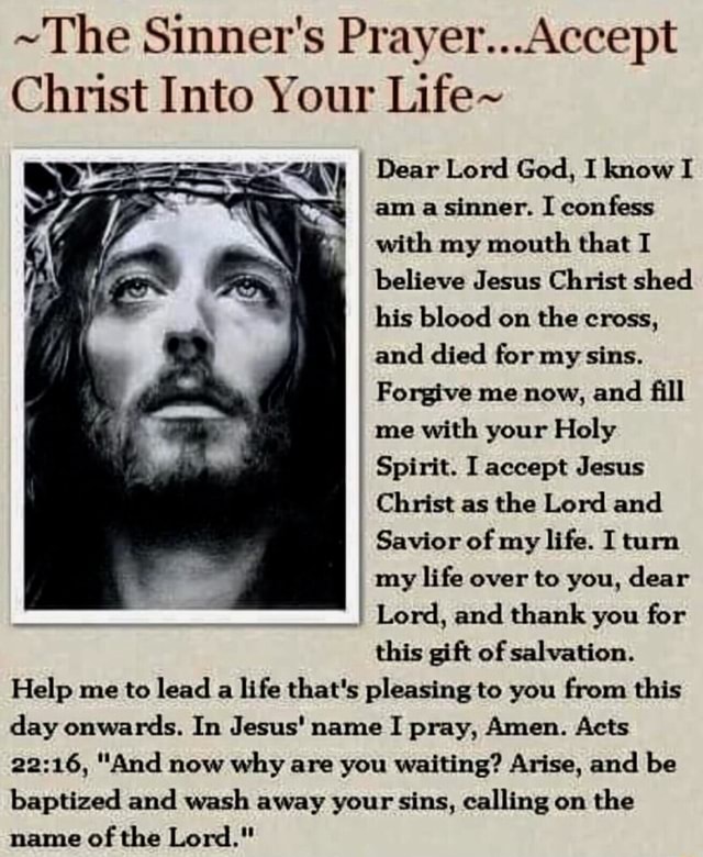 ~The Sinner's Prayer...Accept Christ Into Your Life~ Dear Lord God, I ...