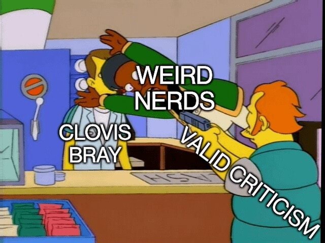 WEIRD NERDS CLOVIS BRAY - iFunny