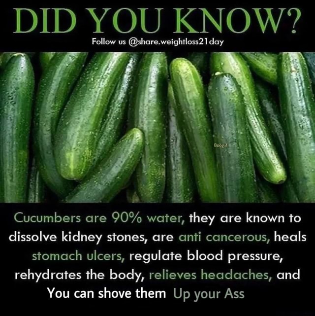 DID YOU KNOW? Follow us share.weightloss21 day ii Cucumbers are 90