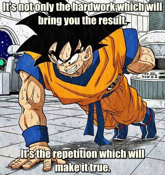 It's the repetition which will make it true. iFunny